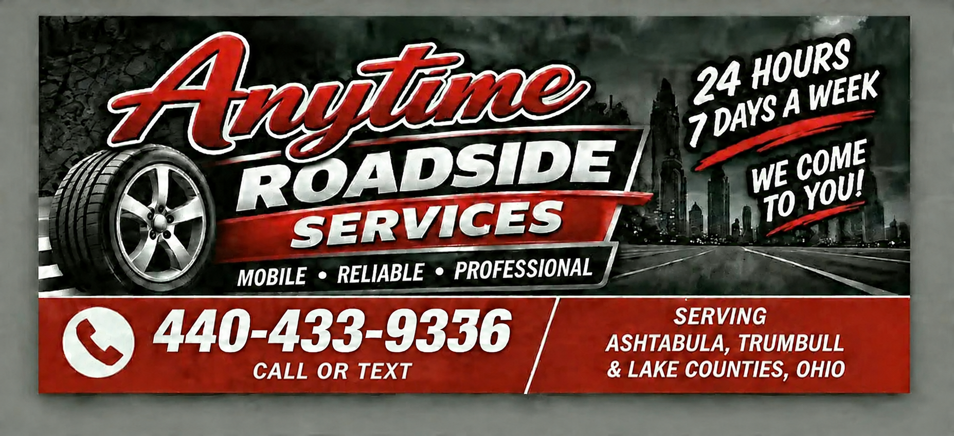 Anytime Roadside Services — mobile, reliable, professional. 24 hours, 7 days a week, serving Ashtabula, Trumbull and Lake counties, Ohio. Call or text 440-433-9336.